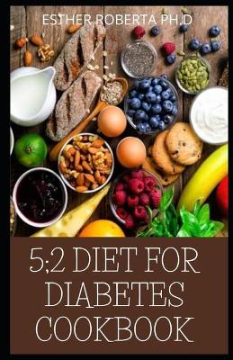 Book cover for 5;2 Diet for Diabetes Cookbook