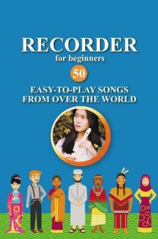 Cover of Recorder for Beginners. 50 Easy-to-Play Songs from Over the World