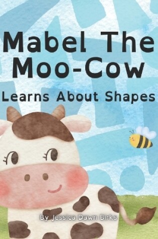 Cover of MABEL THE MOO COW LEARNS ABOUT COLOURS - Story book for children and toddlers aged 2-4