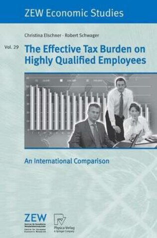 Cover of The Effective Tax Burden on Highly Qualified Employees