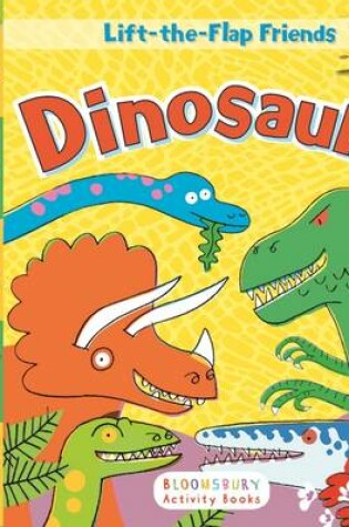 Cover of Lift-The-Flap Friends: Dinosaurs