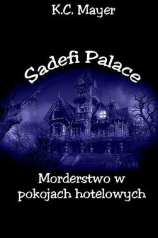 Cover of Sadefi Palace Morderstwo W Pokojach Hotelowych