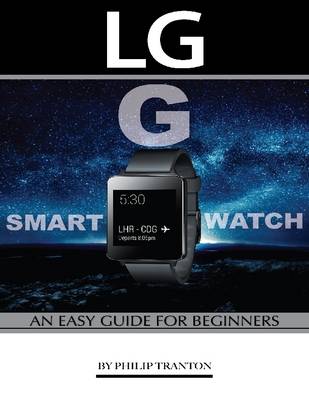 Book cover for Lg G Smart Watch: An Easy Guide for Beginners