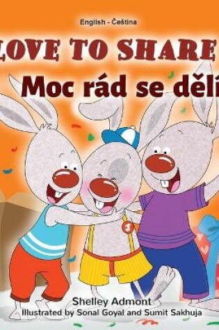 Cover of I Love to Share (English Czech Bilingual Book for Kids)