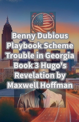 Book cover for Benny Dubious Playbook Scheme Trouble in Georgia Book 3