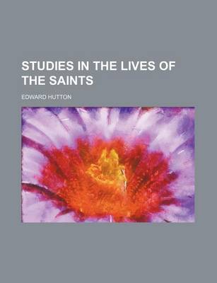 Book cover for Studies in the Lives of the Saints