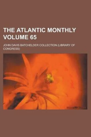 Cover of The Atlantic Monthly Volume 65