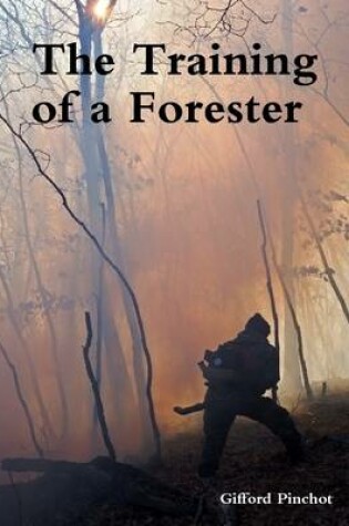 Cover of The Training of a Forester (Illustrated)