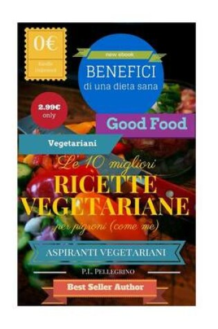 Cover of Le 10 migliori ricette vegetariane per pigroni (come me)