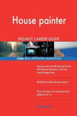 Cover of House painter RED-HOT Career Guide; 2506 REAL Interview Questions