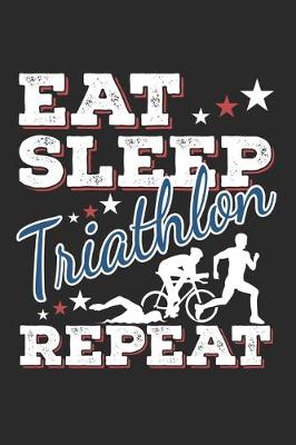 Book cover for Eat Sleep Triathlon Repeat