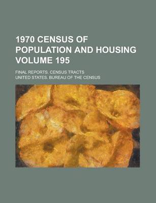 Book cover for 1970 Census of Population and Housing; Final Reports. Census Tracts Volume 195