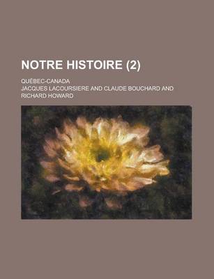 Book cover for Notre Histoire; Quebec-Canada (2 )