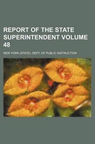 Cover of Report of the State Superintendent Volume 48