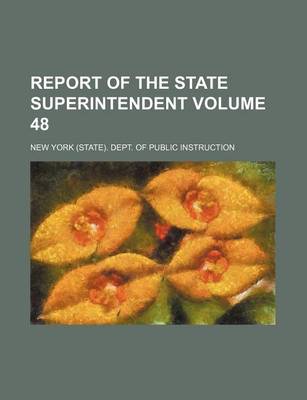 Book cover for Report of the State Superintendent Volume 48