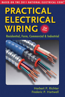 Book cover for Practical Electrical Wiring: Residential, Farm, Commercial and Industrial