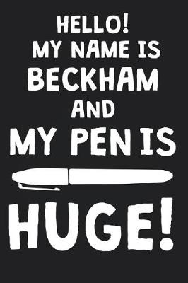 Book cover for Hello! My Name Is BECKHAM And My Pen Is Huge!