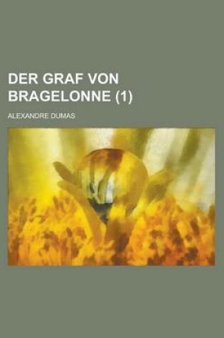 Cover of Der Graf Von Bragelonne (1 )