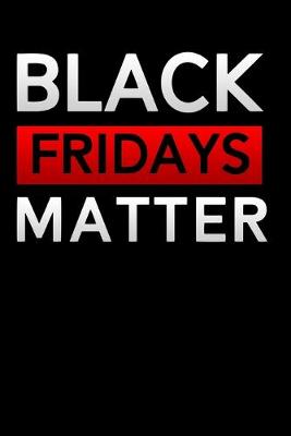 Book cover for Black Friday matters