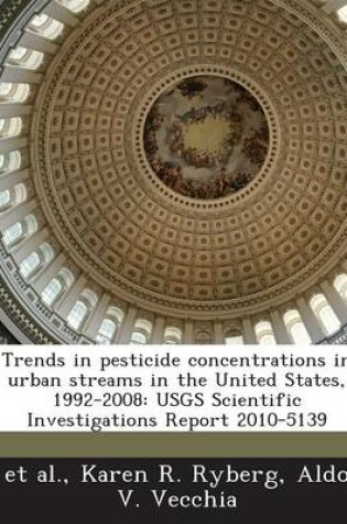 Cover of Trends in Pesticide Concentrations in Urban Streams in the United States, 1992-2008