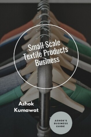 Cover of Small Scale Textile Products Business