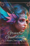 Book cover for Graceful Guardians Adult Coloring Book