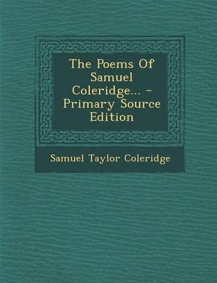 Book cover for The Poems of Samuel Coleridge... - Primary Source Edition