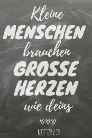 Cover of Kleine Menschen brauchen grosse Herzen wie deins.