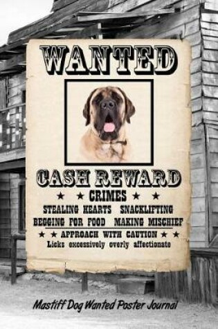 Cover of Mastiff Dog Wanted Poster Journal