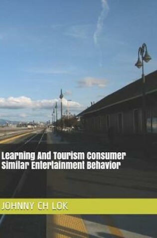 Cover of Learning And Tourism Consumer Similar Entertainment Behavior