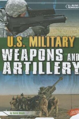 Cover of U.S. Military Weapons and Artillery