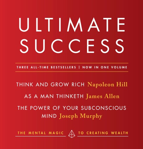 Book cover for Ultimate Success featuring: Think and Grow Rich, As a Man Thinketh, and The Power of Your Subconscious Mind
