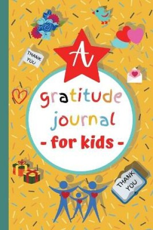 Cover of A 3 minute Graditude Journal for KIDS