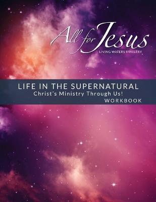 Book cover for Life in the Supernatural - Curriculum Workbook