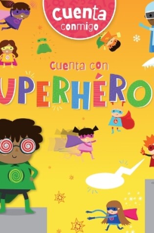 Cover of Cuenta Con Superhéroes (Counting with Superheroes)