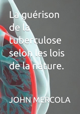 Book cover for La guérison de la tuberculose selon les lois de la nature.