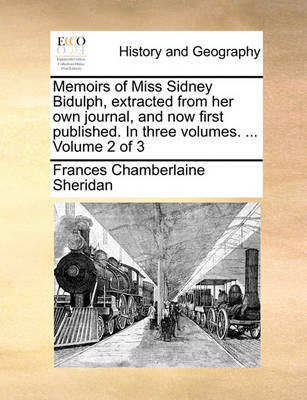 Book cover for Memoirs of Miss Sidney Bidulph, Extracted from Her Own Journal, and Now First Published. in Three Volumes. ... Volume 2 of 3