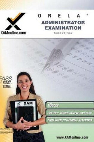 Cover of Orela Administrator Examination Teacher Certification Test Prep Study Guide