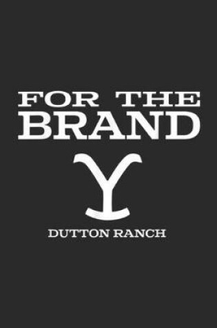 Cover of For the brand Y Dutton ranch