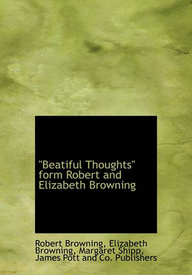 Book cover for Beatiful Thoughts Form Robert and Elizabeth Browning