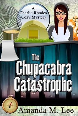Cover of The Chupacabra Catastrophe