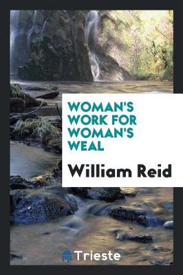 Book cover for Woman's Work for Woman's Weal