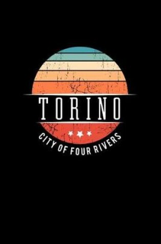 Cover of Torino City of Four Rivers