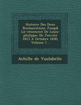 Book cover for Histoire Des Deux Restaurations Jusqua La-Venement de Louis-Philippe