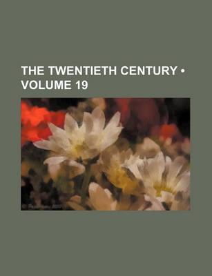 Book cover for The Twentieth Century (Volume 19)