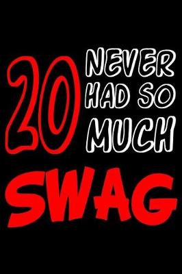 Book cover for 20 Never Had So Much Swag