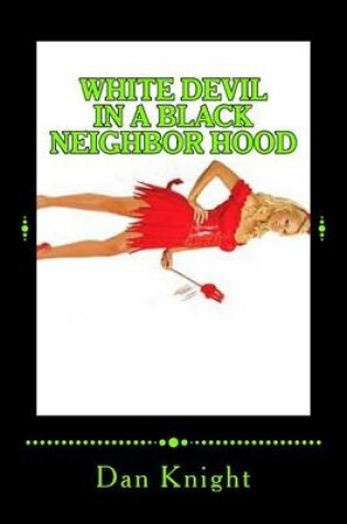 Cover of White Devil in a Black Neighbor Hood