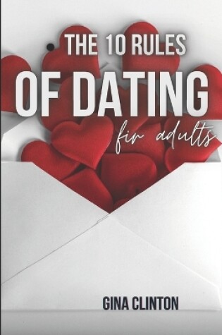 Cover of The 10 Rules Of Dating For Adults