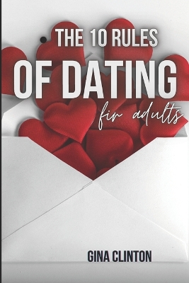 Book cover for The 10 Rules Of Dating For Adults