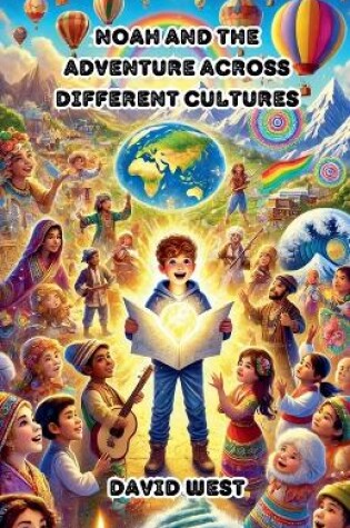 Cover of Noah and the Adventure Across Different Cultures